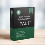 Professional Agile Leadership PAL I™ Exam Prep