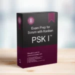 Professional Kanban PSK I™ Exam Prep