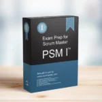 Scrum Master PSM I™ Exam Prep