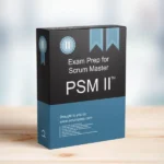 Scrum Master PSM II™ Exam Prep