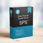 Scaled Professional Scrum SPS™ Exam Prep