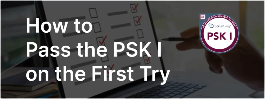How To Pass PSK I Exam on the First Try