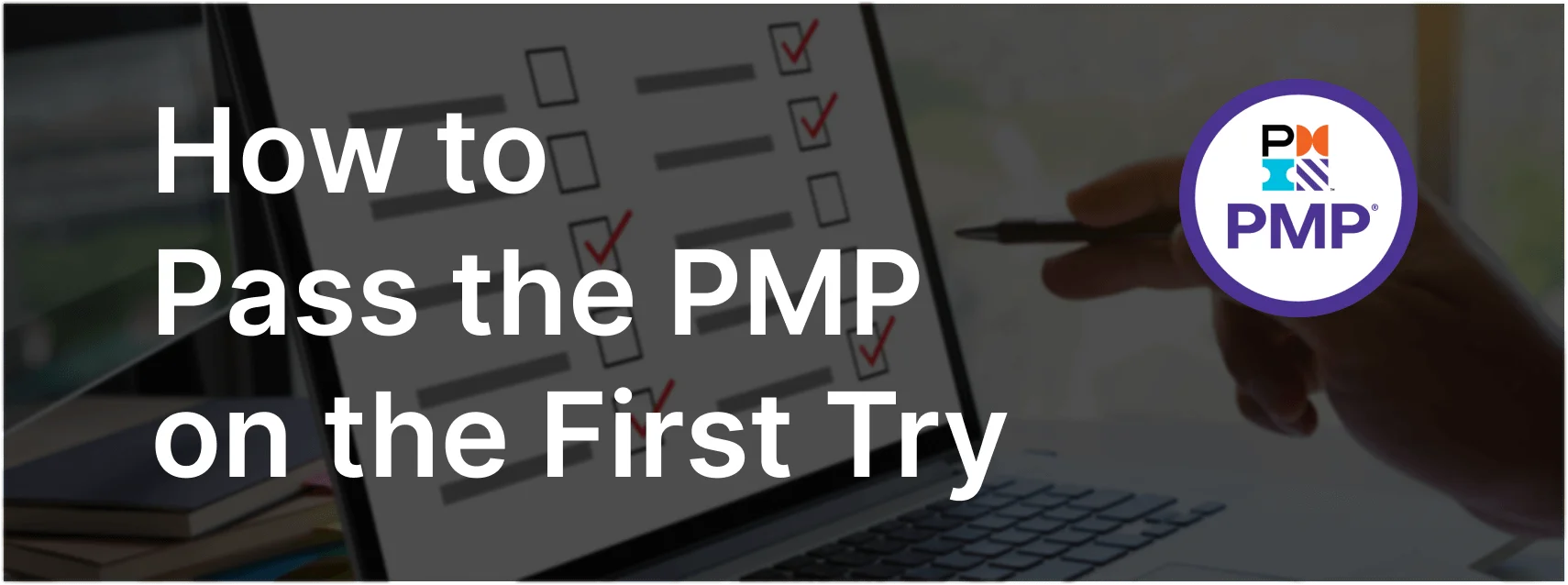 Pass PMI-PMP Exam on the First Attempt