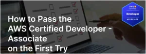 Pass AWS Certified Developer - Associate (DVA-C02) Exam on the First Attempt - ScrumPrep