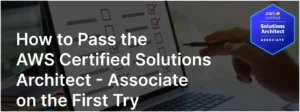 Pass AWS Certified Solutions Architect - Associate (SAA-C03) Exam on the First Attempt - ScrumPrep